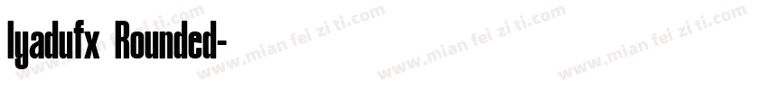 Iyadufx Rounded字体转换
